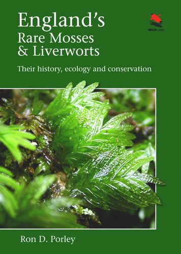 Englands Rare Mosses And Liverworts Their History Ecology And Conservation Course Book Ron D Porley