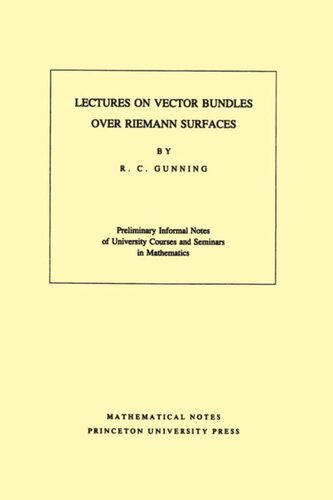 Lectures On Vector Bundles Over Riemann Surfaces Mn6 Volume 6 Robert C Gunning