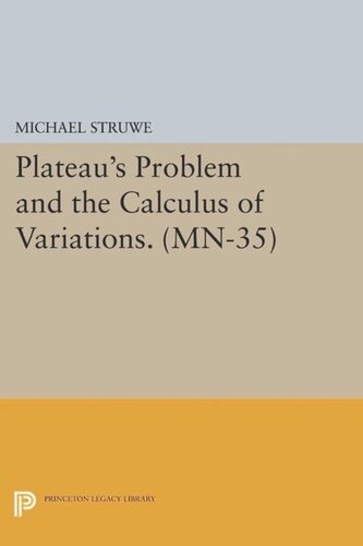 Plateaus Problem And The Calculus Of Variations Mn35 Course Book Michael Struwe