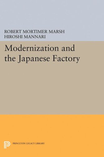 Modernization And The Japanese Factory Robert Mortimer Marsh Hiroshi Mannari