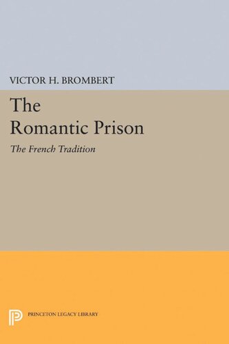 The Romantic Prison The French Tradition Victor H Brombert