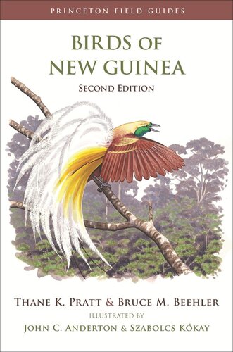 Birds Of New Guinea Second Edition Second Thane K Pratt Bruce M Beehler John C Anderton Szabolcs Kkay