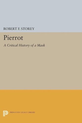 Pierrot A Critical History Of A Mask Course Book Robert F Storey