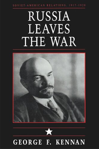 Sovietamerican Relations 19171920 Volume I Russia Leaves The War George Frost Kennan