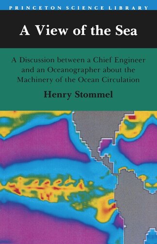 A View Of The Sea A Discussion Between A Chief Engineer And An Oceanographer About The Machinery Of The Ocean Circulation Henry M Stommel