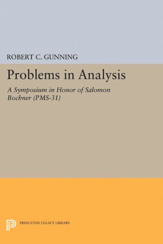 Problems In Analysis A Symposium In Honor Of Salomon Bochner Pms31 Robert C Gunning Editor
