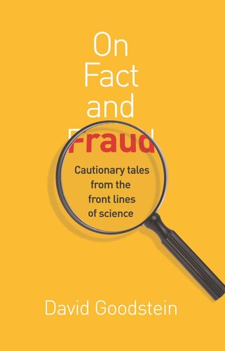 On Fact And Fraud Cautionary Tales From The Front Lines Of Science Course Book David Goodstein