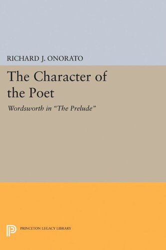 The Character Of The Poet Wordsworth In The Prelude Richard J Onorato