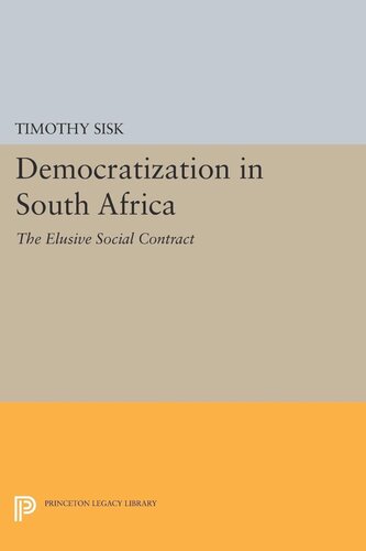 Democratization In South Africa The Elusive Social Contract Timothy Sisk