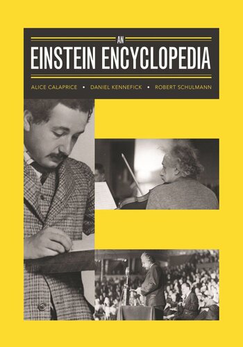 An Einstein Encyclopedia Pilot Project Ebook Available To Selected Us Libraries Only Alice Calaprice Daniel Kennefick Robert Schulmann