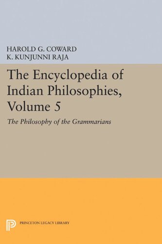 The Encyclopedia Of Indian Philosophies Volume 5 The Philosophy Of The Grammarians Harold G Coward K Kunjunni Raja