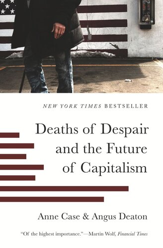 Deaths Of Despair And The Future Of Capitalism Anne Case Angus Deaton