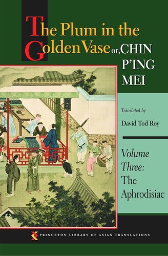 The Plum In The Golden Vase Or Chin Ping Mei Volume Three The Aphrodisiac Course Book David Tod Roy Editor