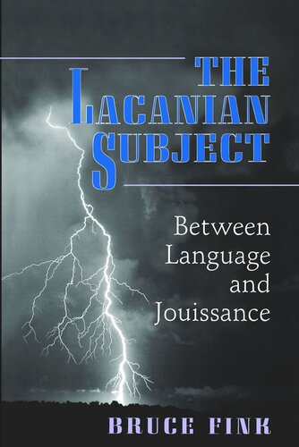 The Lacanian Subject Between Language And Jouissance Bruce Fink