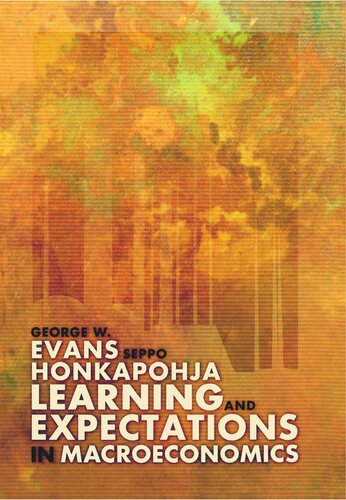 Learning And Expectations In Macroeconomics Core Textbook George W Evans Seppo Honkapohja