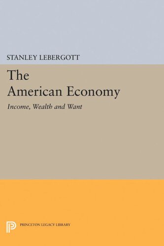 The American Economy Income Wealth And Want Stanley Lebergott