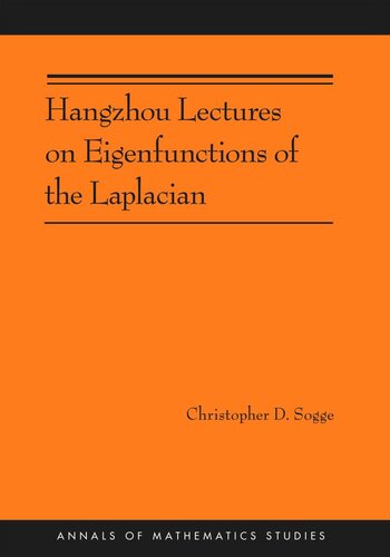 Hangzhou Lectures On Eigenfunctions Of The Laplacian Am188 Course Book Christopher D Sogge
