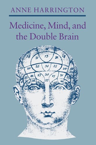 Medicine Mind And The Double Brain A Study In Nineteenthcentury Thought Anne Harrington
