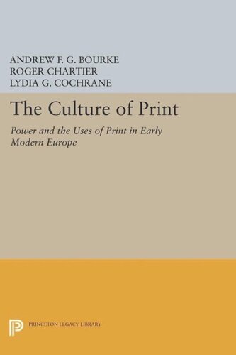 The Culture Of Print Power And The Uses Of Print In Early Modern Europe Course Book Roger Chartier Editor Lydia G Cochrane Editor
