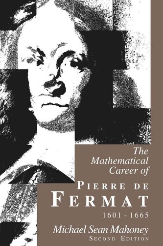 The Mathematical Career Of Pierre De Fermat 16011665 Second Edition Michael Sean Mahoney