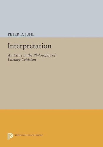 Interpretation An Essay In The Philosophy Of Literary Criticism Course Book Peter D Juhl