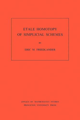 Etale Homotopy Of Simplicial Schemes Am104 Volume 104 Eric M Friedlander