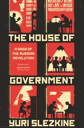 The House Of Government A Saga Of The Russian Revolution Yuri Slezkine