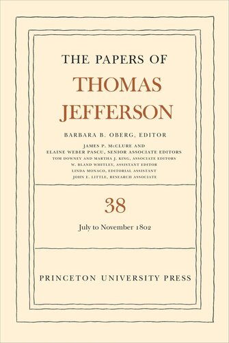 Papers Of Thomas Jefferson Volume 38 The Papers Of Thomas Jefferson Volume 38 1 July To 12 November 1802 Course Book Thomas Jefferson Editor Barbara B Oberg Editor