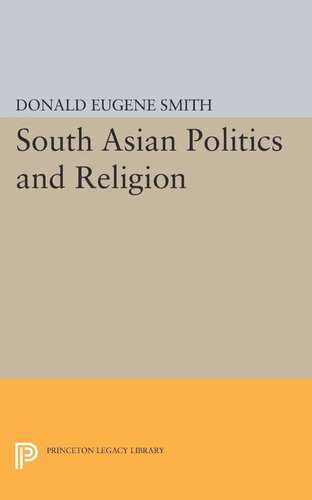 South Asian Politics And Religion Donald Eugene Smith