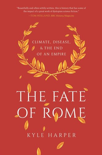 The Fate Of Rome Climate Disease And The End Of An Empire Kyle Harper