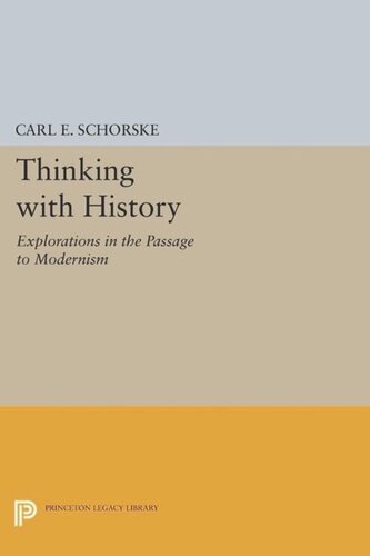Thinking With History Explorations In The Passage To Modernism Course Book Carl E Schorske