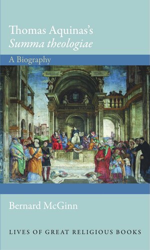 Thomas Aquinass Summa Theologiae A Biography Course Book Bernard Mcginn