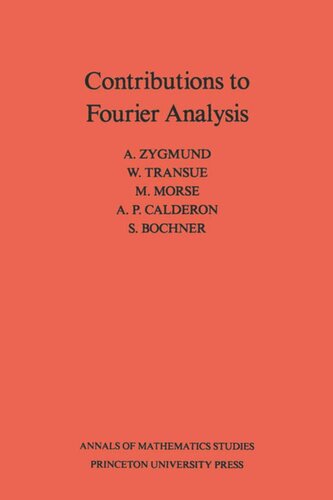 Contributions To Fourier Analysis Am25 Antoni Zygmund W Transue