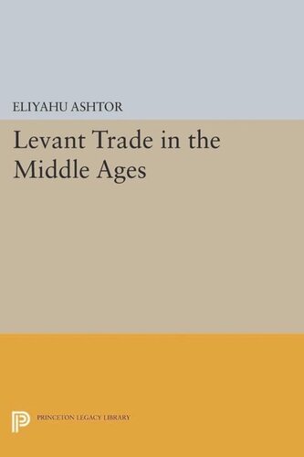 Levant Trade In The Middle Ages Course Book Eliyahu Ashtor
