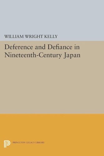 Deference And Defiance In Nineteenthcentury Japan Course Book William Wright Kelly