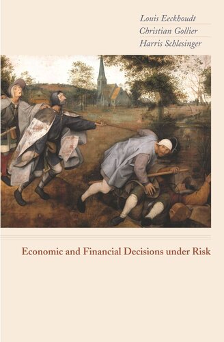 Economic And Financial Decisions Under Risk Louis Eeckhoudt Christian Gollier Harris Schlesinger