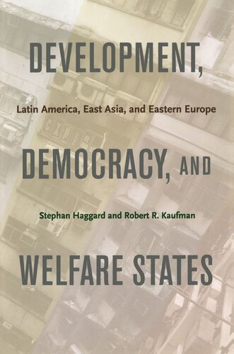Development Democracy And Welfare States Latin America East Asia And Eastern Europe Stephan Haggard Robert R Kaufman