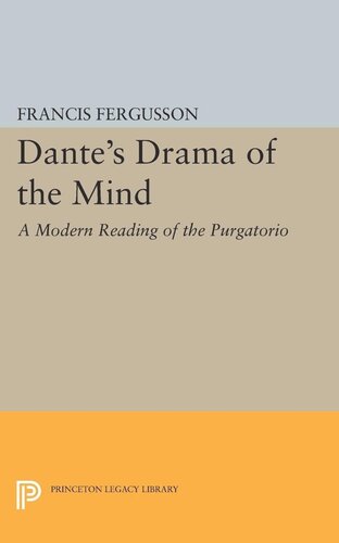 Dantes Drama Of The Mind A Modern Reading Of The Purgatorio Francis Fergusson