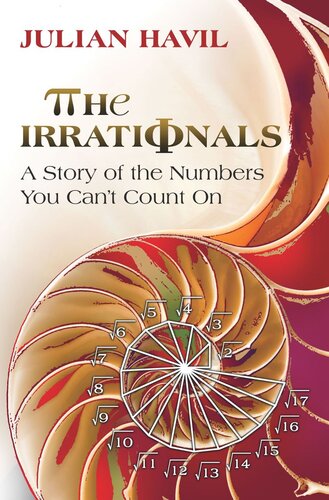 The Irrationals A Story Of The Numbers You Cant Count On Course Book Julian Havil