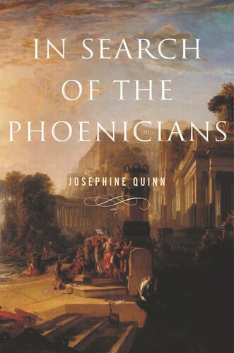 In Search Of The Phoenicians Josephine Quinn