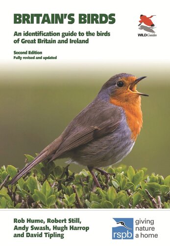Britains Birds An Identification Guide To The Birds Of Great Britain And Ireland Second Edition Fully Revised And Updated Rob Hume Robert Still Andy Swash Hugh Harrop David Tipling