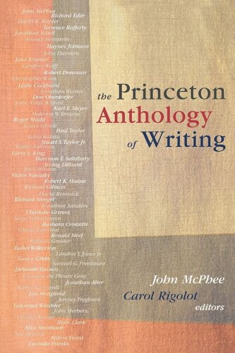 The Princeton Anthology Of Writing Favorite Pieces By The Ferrismcgraw Writers At Princeton University John Mcphee Editor Carol Rigolot Editor