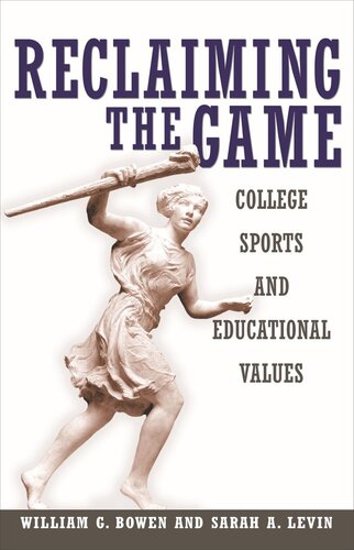Reclaiming The Game College Sports And Educational Values Course Book William G Bowen Sarah A Levin James L Shulman Colin G Campbell Susanne C Pichler Martin A Kurzweil