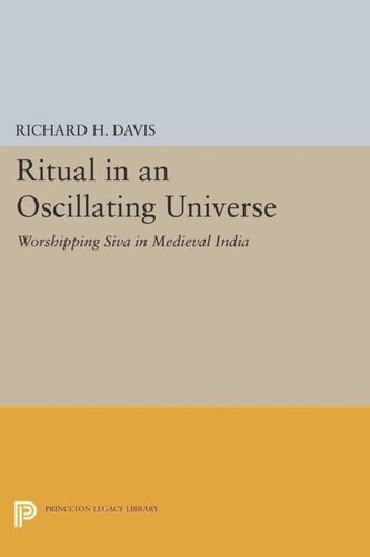 Ritual In An Oscillating Universe Worshipping Siva In Medieval India Course Book Richard H Davis