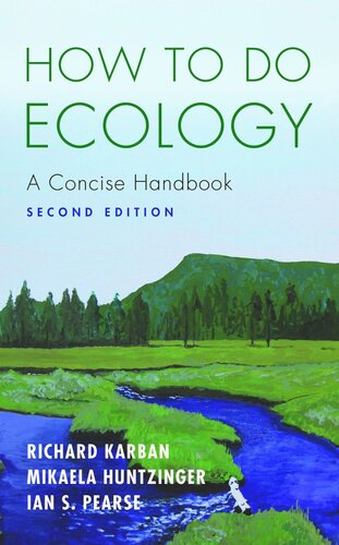 How To Do Ecology A Concise Handbook Second Edition Second Richard Karban Mikaela Huntzinger Ian S Pearse