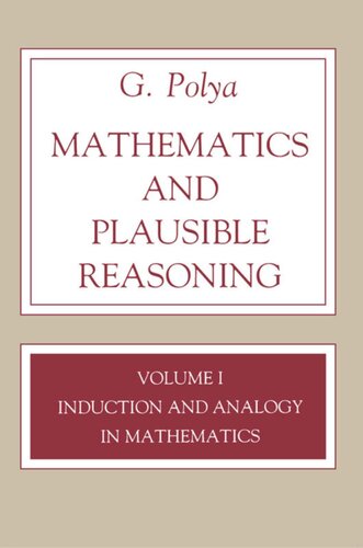 Mathematics And Plausible Reasoning Volume 1 Induction And Analogy In Mathematics G Polya