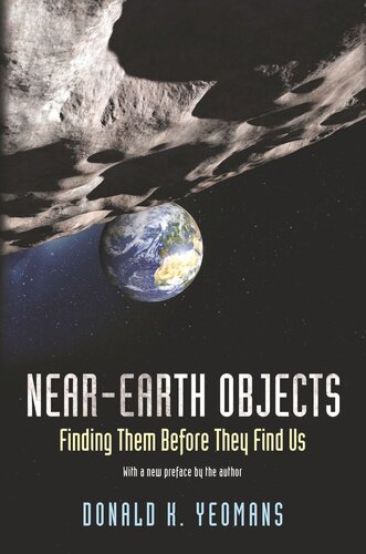 Nearearth Objects Finding Them Before They Find Us Donald K Yeomans Donald K Yeomans