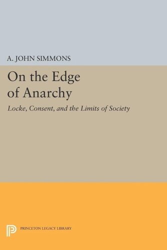 On The Edge Of Anarchy Locke Consent And The Limits Of Society Course Book A John Simmons