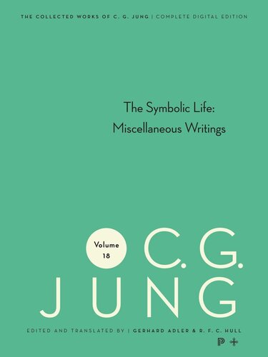 Collected Works Of Cg Jung Volume 18 Collected Works Of C G Jung Volume 18 The Symbolic Life Miscellaneous Writings Course Book C G Jung Editor Gerhard Adler Editor R Fc Hull Editor