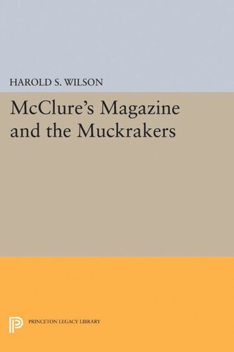 Mcclures Magazine And The Muckrakers Harold S Wilson